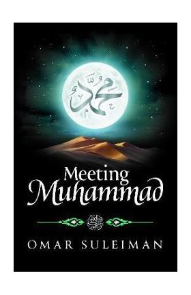 Meeting Muhammad - Omar Suleiman