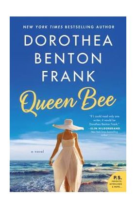 Queen Bee - Dorothea Benton Frank