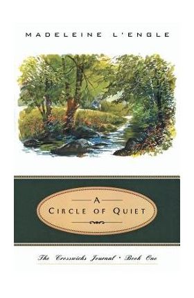 A Circle of Quiet - Madeleine L'engle