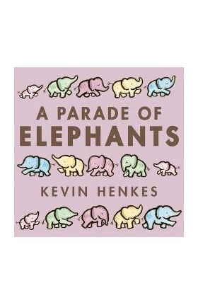 A Parade of Elephants - Kevin Henkes