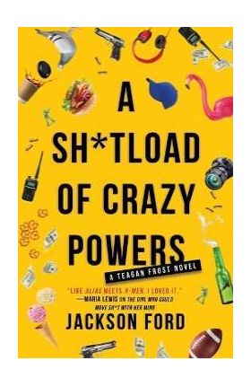 A Sh*tload of Crazy Powers - Jackson Ford