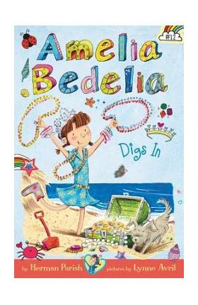 Amelia Bedelia Chapter Book #12: Amelia Bedelia Digs in - Herman Parish