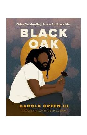 Black Oak: Odes Celebrating Powerful Black Men - Harold Green Iii