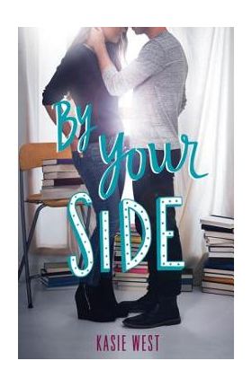By Your Side - Kasie West