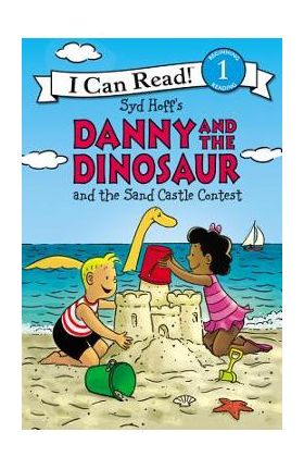Danny and the Dinosaur and the Sand Castle Contest - Syd Hoff