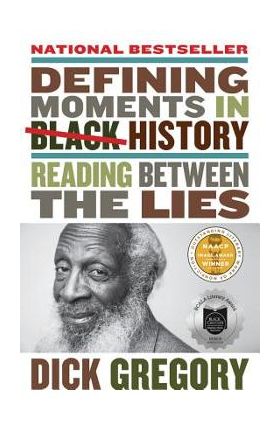 Defining Moments in Black History: Reading Between the Lies - Dick Gregory