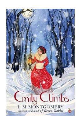 Emily Climbs - L. M. Montgomery