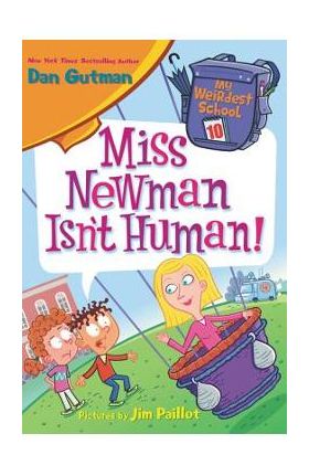 Miss Newman Isn't Human! - Dan Gutman