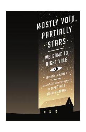 Mostly Void, Partially Stars: Welcome to Night Vale Episodes, Volume 1 - Joseph Fink