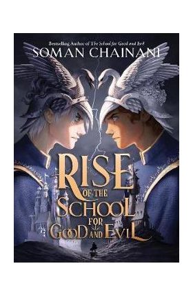 Rise of the School for Good and Evil - Soman Chainani