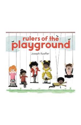 Rulers of the Playground - Joseph Kuefler