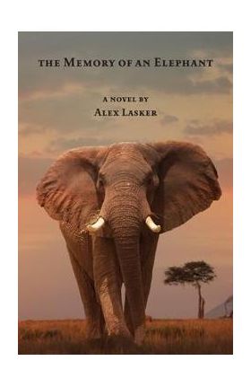 The Memory of an Elephant - Alex Lasker