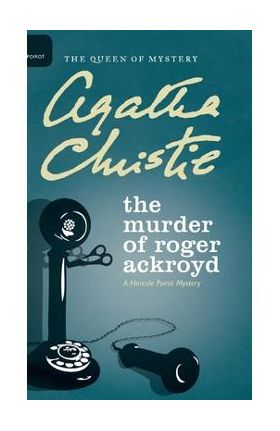 The Murder of Roger Ackroyd - Agatha Christie