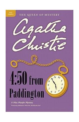 4:50 from Paddington: A Miss Marple Mystery - Agatha Christie