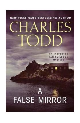 A False Mirror - Charles Todd