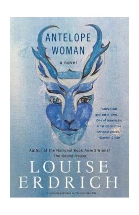 Antelope Woman - Louise Erdrich