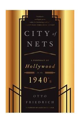 City of Nets: A Portrait of Hollywood in the 1940's - Otto Friedrich