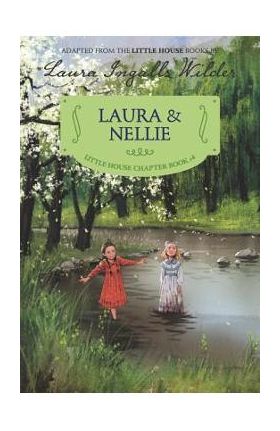Laura & Nellie - Laura Ingalls Wilder