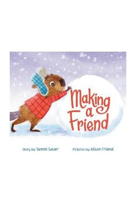 Making a Friend - Tammi Sauer