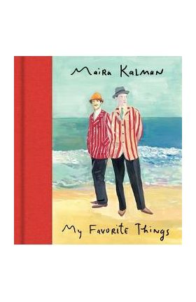 My Favorite Things - Maira Kalman