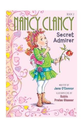 Nancy Clancy, Secret Admirer - Jane O'connor