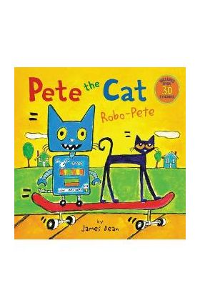 Pete the Cat: Robo-Pete - James Dean