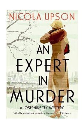 An Expert in Murder: A Josephine Tey Mystery - Nicola Upson