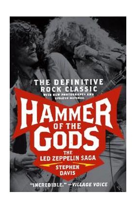 Hammer of the Gods: The Led Zeppelin Saga - Stephen Davis