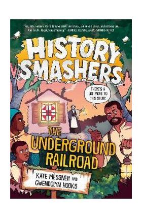 History Smashers: The Underground Railroad - Kate Messner