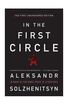 In the First Circle: The First Uncensored Edition - Aleksandr I. Solzhenitsyn