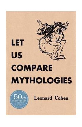 Let Us Compare Mythologies - Leonard Cohen