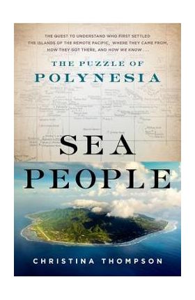 Sea People: The Puzzle of Polynesia - Christina Thompson