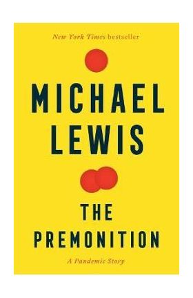 The Premonition: A Pandemic Story - Michael Lewis