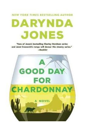 A Good Day for Chardonnay - Darynda Jones