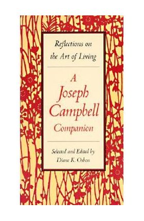 A Joseph Campbell Companion: Reflections on the Art of Living - Diane Osbon