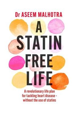 A Statin-Free Life - Aseem Malhotra