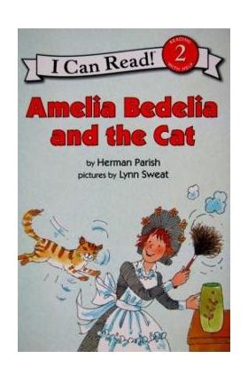 Amelia Bedelia and the Cat - Herman Parish