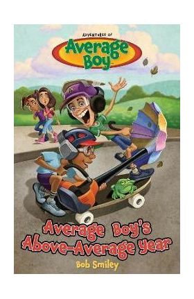 Average Boy's Above-Average Year - Bob Smiley