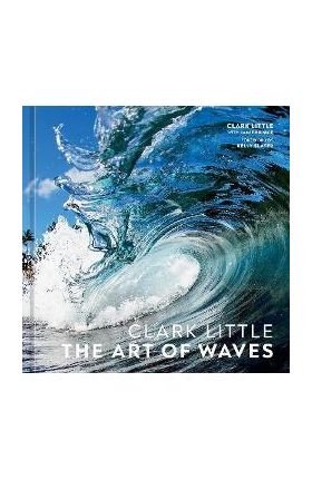 Clark Little: The Art of Waves - Clark Little