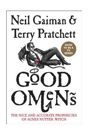 Good Omens: The Nice and Accurate Prophecies of Agnes Nutter, Witch - Neil Gaiman