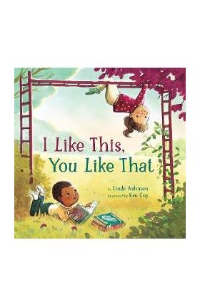 I Like This, You Like That - Linda Ashman