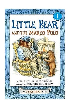 Little Bear and the Marco Polo - Else Holmelund Minarik