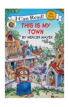 Little Critter: This Is My Town - Mercer Mayer