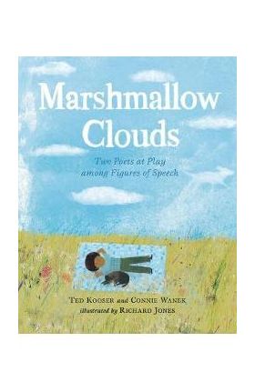 Marshmallow Clouds: Two Poets at Play Among Figures of Speech - Ted Kooser