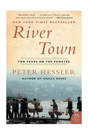 River Town: Two Years on the Yangtze - Peter Hessler