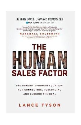 The Human Sales Factor: The H2h Equation for Connecting, Persuading, and Closing the Deal - Lance Tyson