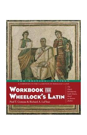 Workbook for Wheelock's Latin, 3rd Edition, Revised - Paul T. Comeau