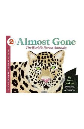 Almost Gone: The World's Rarest Animals - Steve Jenkins