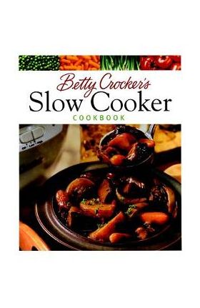 Betty Crocker's Slow Cooker Cookbook - Betty Crocker