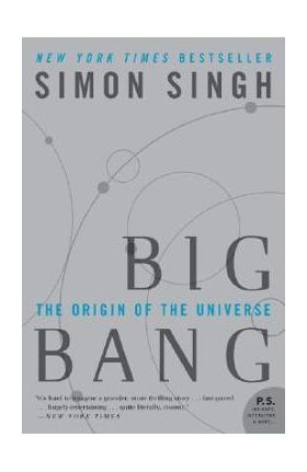 Big Bang: The Origin of the Universe - Simon Singh